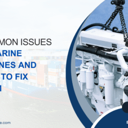 Topic – Common Issues in Marine Engines and How to Fix Them