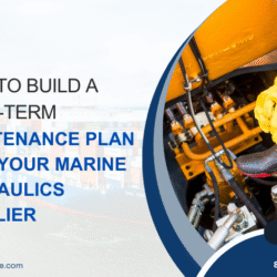 How to Build a Long-Term Maintenance Plan With Your Marine Hydraulics Supplier