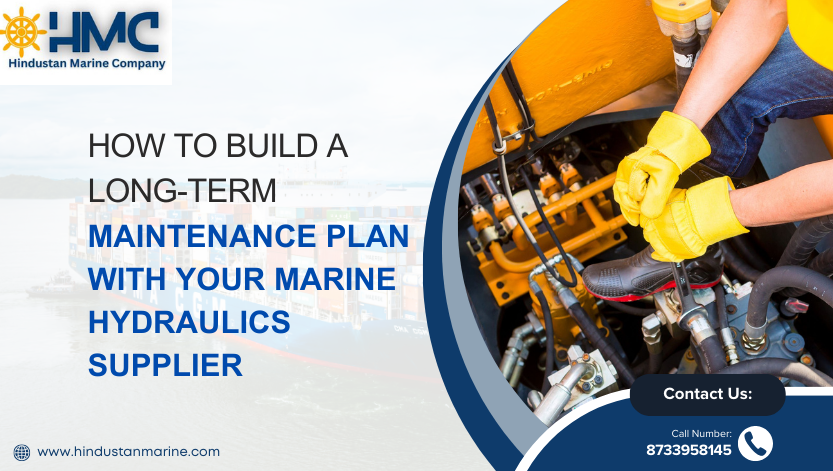 How to Build a Long-Term Maintenance Plan With Your Marine Hydraulics Supplier