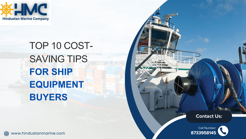 Top 10 Cost-Saving Tips for Ship Equipment Buyers